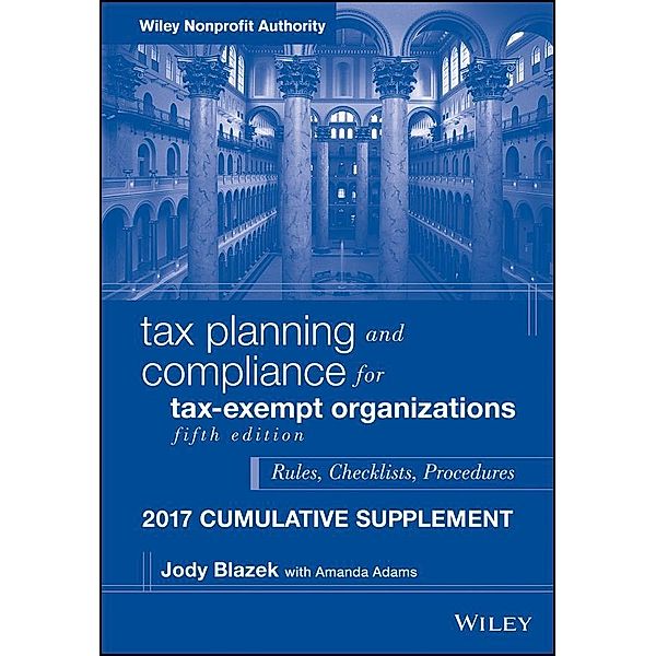 Tax Planning and Compliance for Tax-Exempt Organizations, Jody Blazek, Amanda Adams