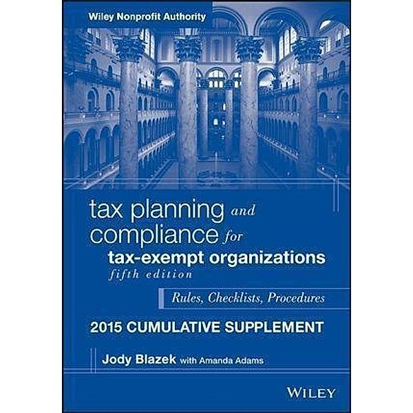 Tax Planning and Compliance for Tax-Exempt Organizations, Jody Blazek, Amanda Adams