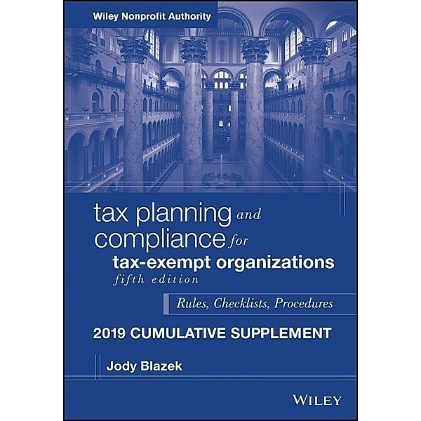 Tax Planning and Compliance for Tax-Exempt Organizations / Wiley Nonprofit Authority, Jody Blazek