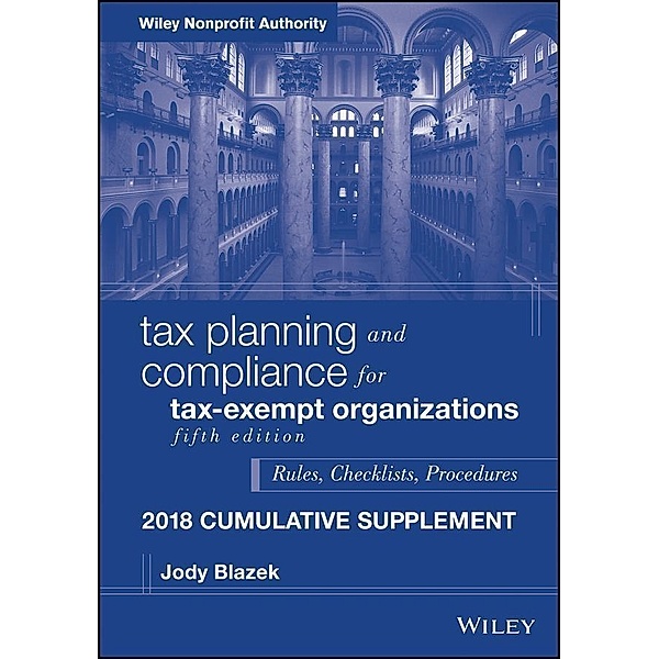 Tax Planning and Compliance for Tax-Exempt Organizations, Jody Blazek