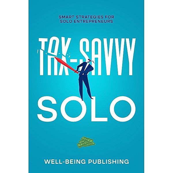 Tax-Savvy Solo, Well-Being Publishing