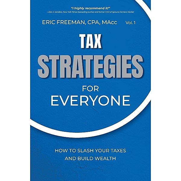 Tax Strategies for Everyone / Strategies for Everyone Bd.1, Eric Freeman, Maricio J. Rauld