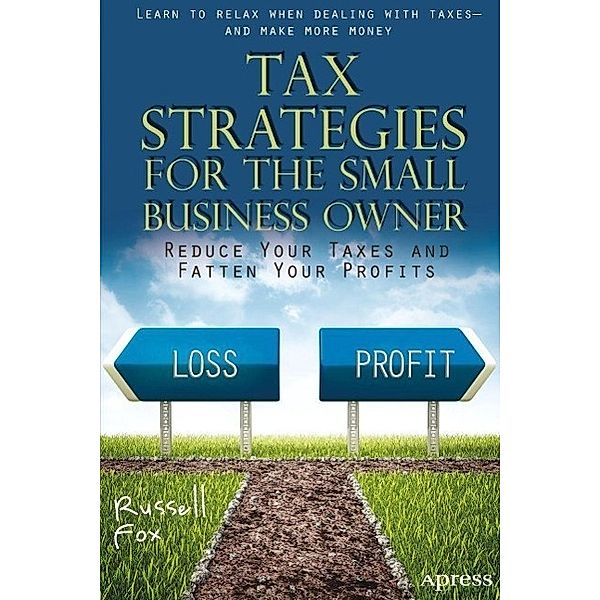 Tax Strategies for the Small Business Owner, Russell Fox