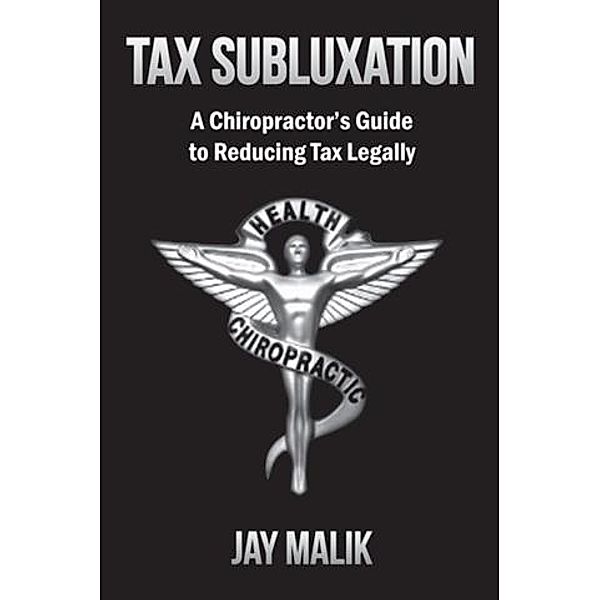 Tax Subluxation, Jay Malik
