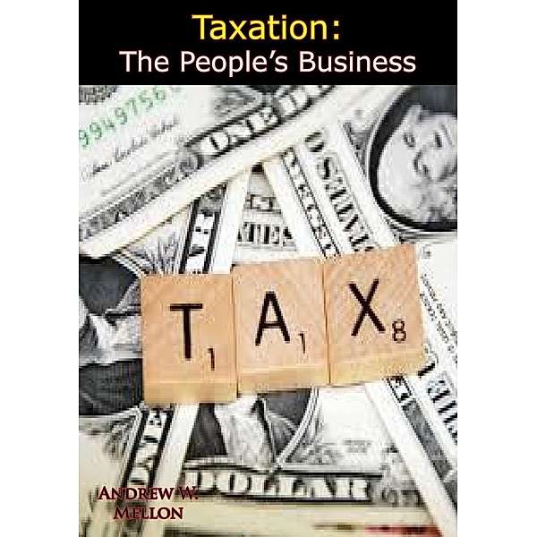Taxation, Andrew W. Mellon