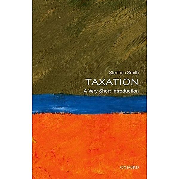 Taxation: A Very Short Introduction, Stephen Smith