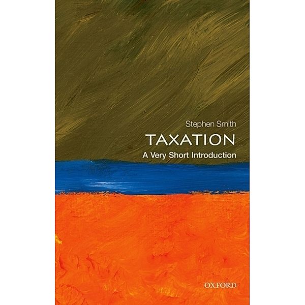 Taxation: A Very Short Introduction, Stephen Smith