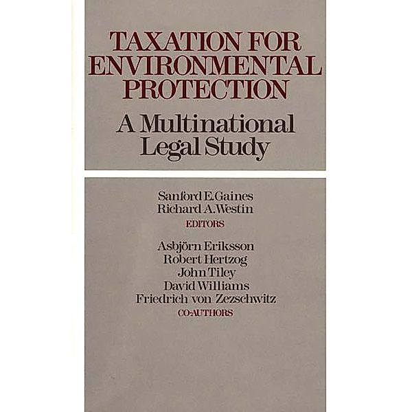 Taxation for Environmental Protection, Asbjorn Eriksson, Robert Hertzog, John Tiley, David Williams Ph. D., Friedrich von Zezschwitz