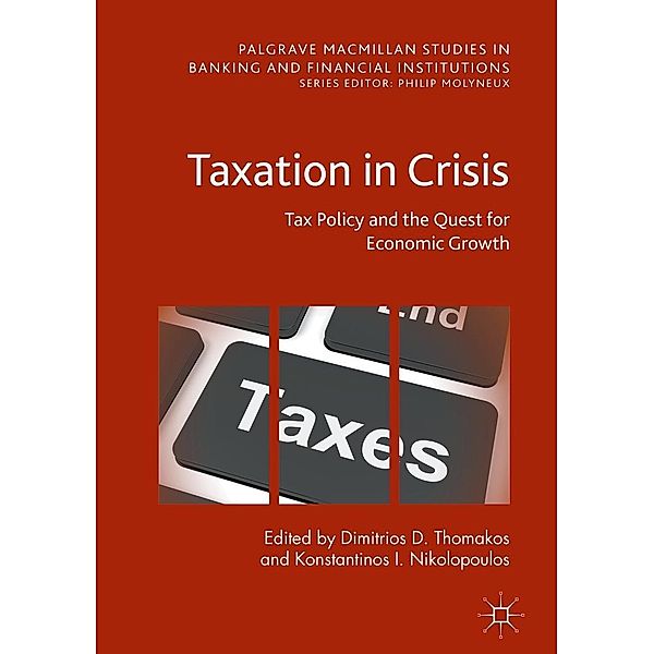 Taxation in Crisis / Palgrave Macmillan Studies in Banking and Financial Institutions