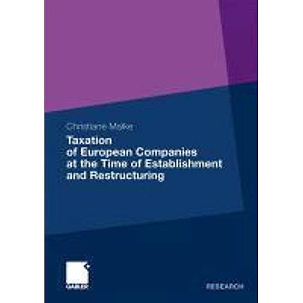 Taxation of European Companies at the Time of Establishment and Restructuring, Christiane Malke