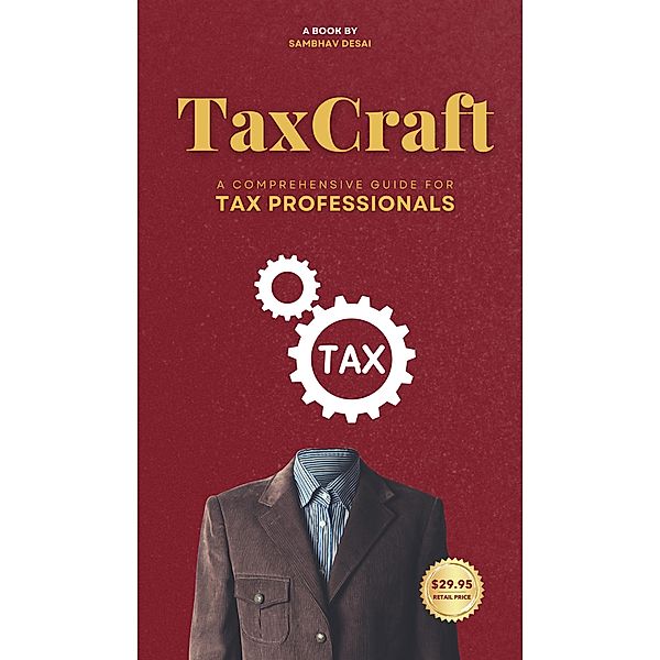 TaxCraft: A Comprehensive Guide for Tax Professionals / TaxCraft, Sambhav Desai