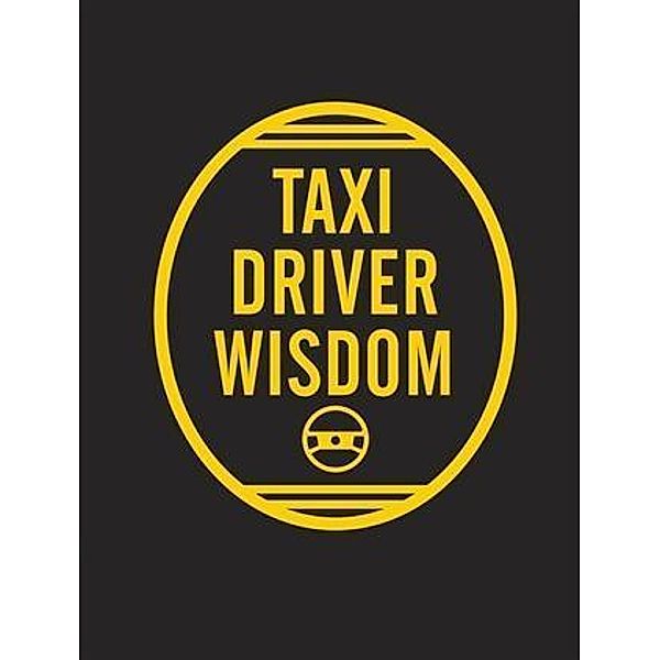 Taxi Driver Wisdom: 20th Anniversary Edition, Risa Mickenberg