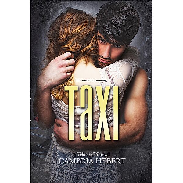 Taxi (Take It Off, #11) / Take It Off, Cambria Hebert