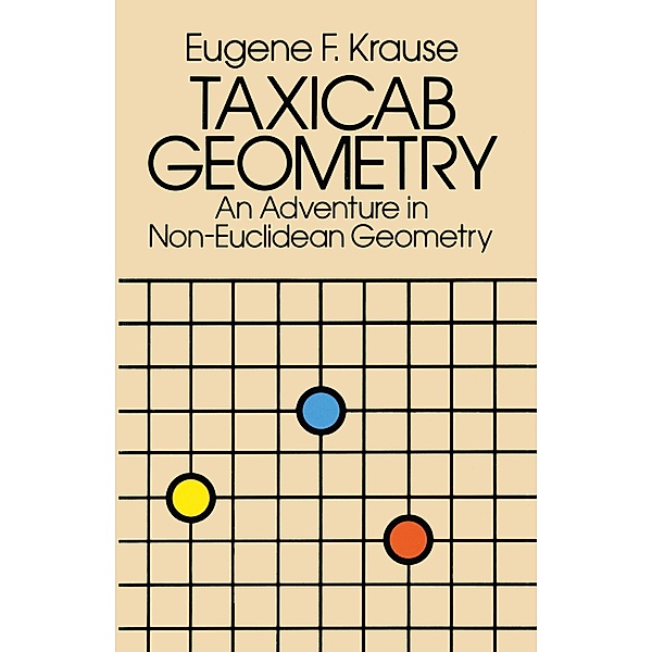 Taxicab Geometry / Dover Books on Mathematics, Eugene F. Krause