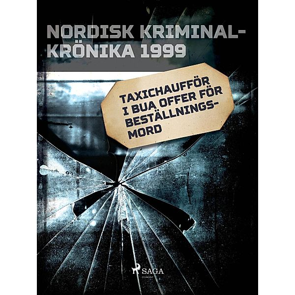Taxichaufför i Bua offer för beställningsmord / Nordisk kriminalkrönika 90-talet
