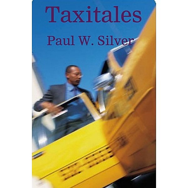 Taxitales / Paul W. Silver, Paul W. Silver