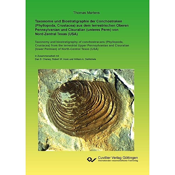 Taxonomie und Biostratigraphie der Conchostraken (Phyllopoda, Crustacea) aus dem terrestrischen Oberen Pennsylvanian und Cisuralian (unteres Perm) von Nord-Zentral Texas (USA)