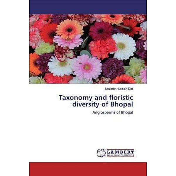 Taxonomy and floristic diversity of Bhopal, Muzafer Hussain Dar