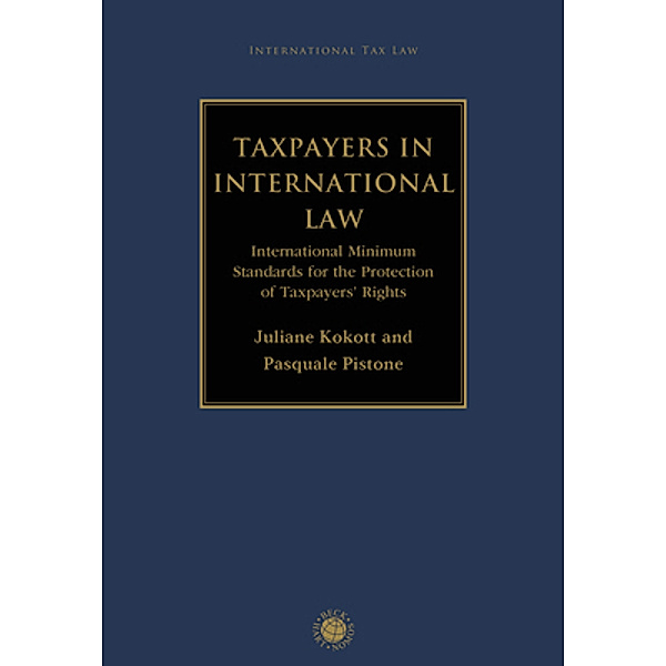 Taxpayers in International Law, Juliane Kokott, Pasquale Pistone