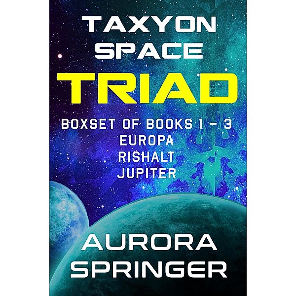 Taxyon Space Triad, Boxset of Books 1-3, Aurora Springer
