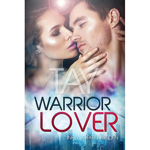 Tay / Warrior Lover Bd.9, Inka Loreen Minden