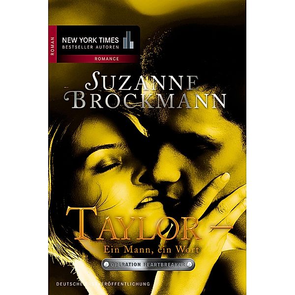 Taylor - Ein Mann, ein Wort / Operation Heartbreaker Bd.10, Suzanne Brockmann