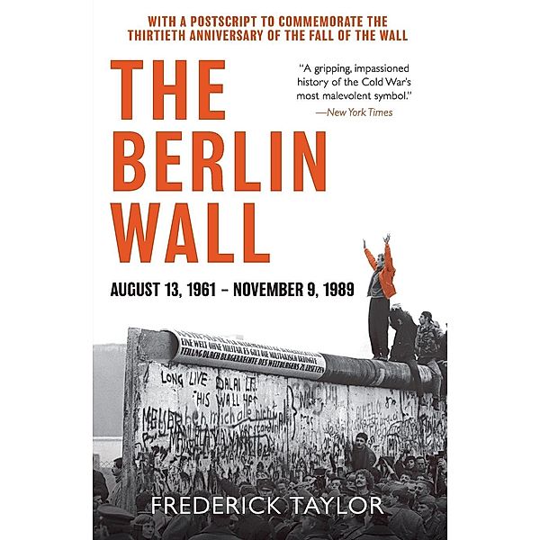 Taylor, F: Berlin Wall, Frederick Taylor