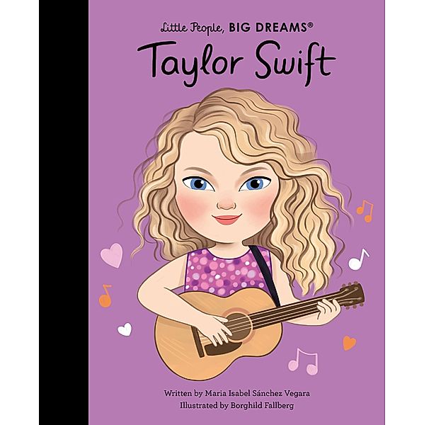 Taylor Swift / Little People, BIG DREAMS, Maria Isabel Sanchez Vegara