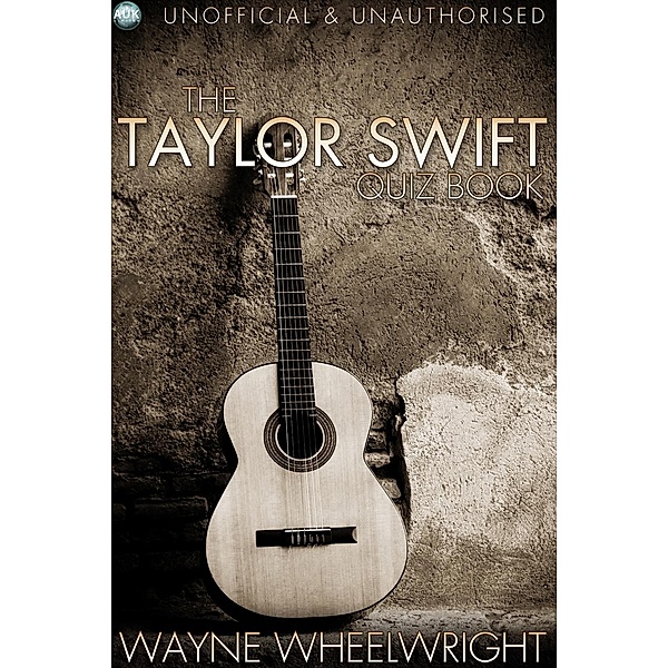 Taylor Swift Quiz Book / Celebrity Trivia, Wayne Wheelwright