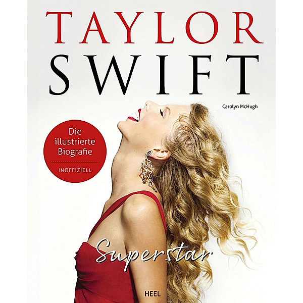 Taylor Swift Superstar - Die illustrierte Biografie und Fanbuch für alle Swifties - inoffiziell, Carolyn McHugh