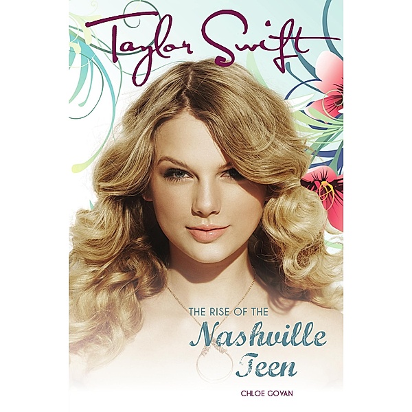 Taylor Swift: The Rise Of The Nashville Teen, Chloe Govan