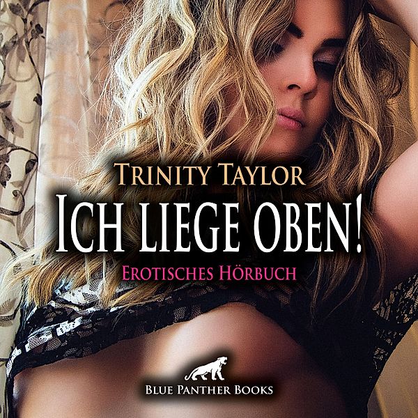 Taylor, T: Ich liege oben! Erotik Audio Story / Cd, Trinity Taylor