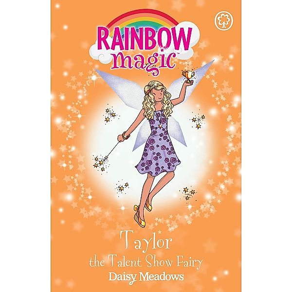 Taylor the Talent Show Fairy / Rainbow Magic Bd.7, Daisy Meadows