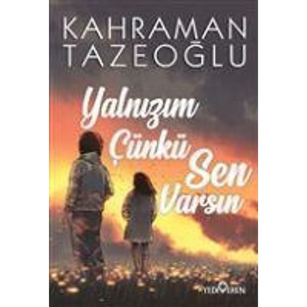 Tazeoglu, K: Yalnizim Cünkü Sen Varsin, Kahraman Tazeoglu