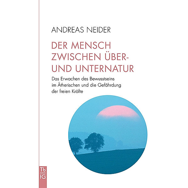 Tb fG / Der Mensch zwischen Über- und Unternatur, Andreas Neider