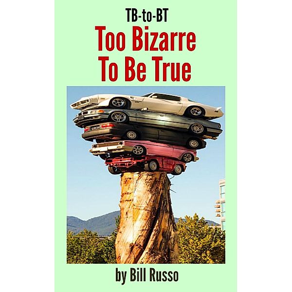 TB-to-BT Too Bizarre to Be True, Bill Russo