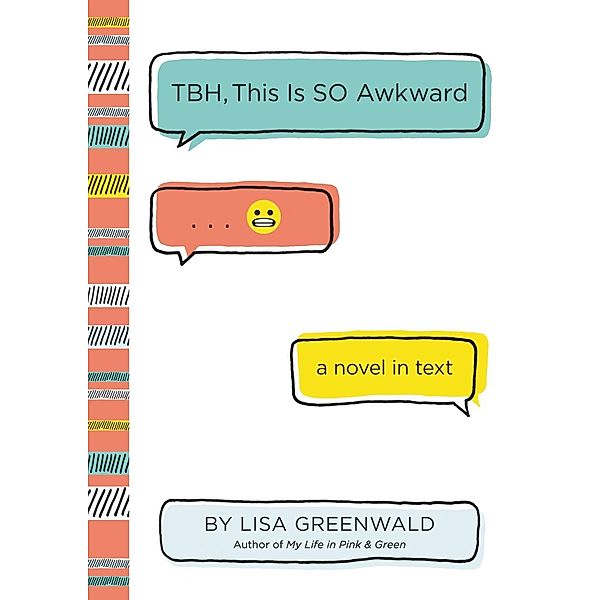 TBH #1: TBH, This Is So Awkward / TBH Bd.1, Lisa Greenwald