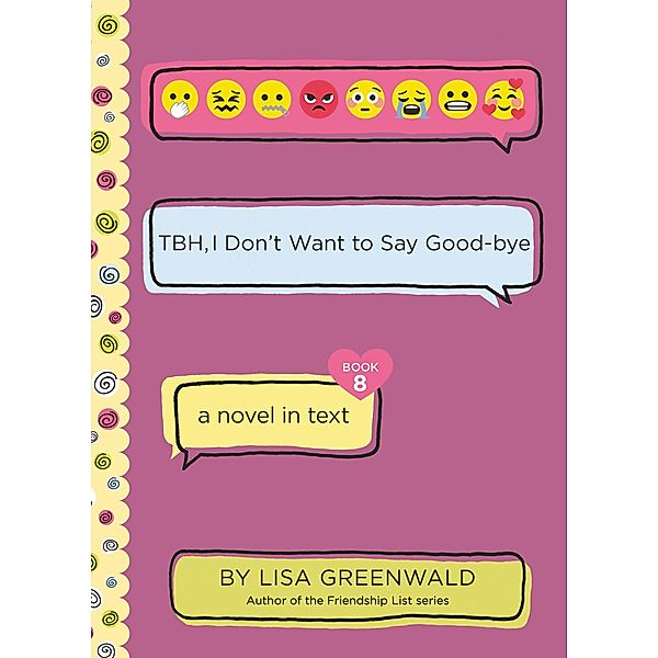 TBH #8: TBH, I Don't Want to Say Good-bye / TBH Bd.8, Lisa Greenwald