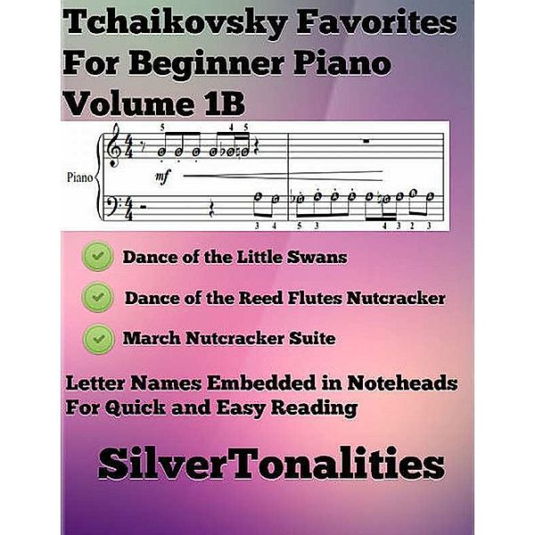 Tchaikovsky Favorites for Beginner Piano Volume 1 B, PeterIlyich Tchaikovsky