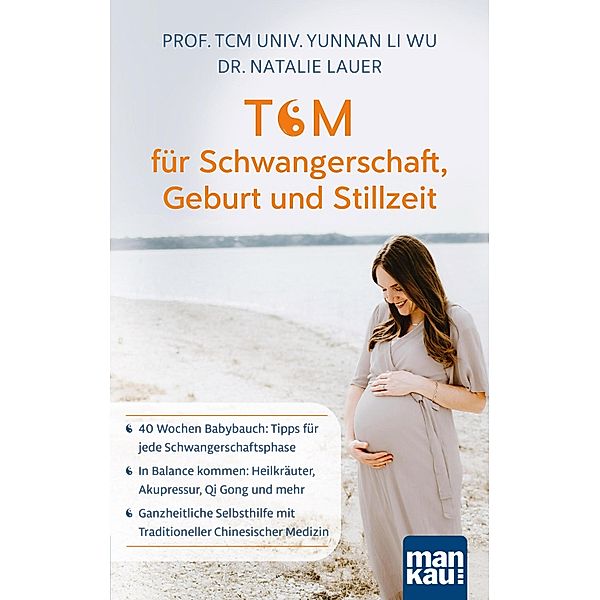 TCM für Schwangerschaft, Geburt und Stillzeit, TCM Univ. Yunnan Li Wu, Natalie Lauer