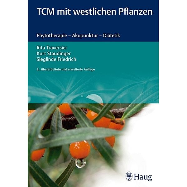 TCM mit westlichen Pflanzen, Rita Traversier, Kurt Staudinger, Sieglinde Friedrich
