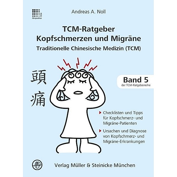 TCM-Ratgeber Kopfschmerzen und Migräne, Andreas Noll