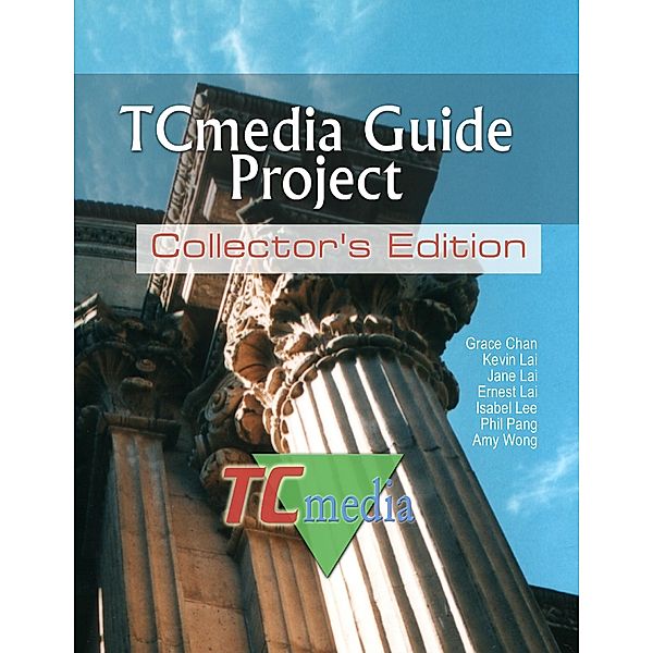 TCmedia Guide Project: Collector's Edition, Kevin Lai, Grace Chan, Jane Lai, Ernest Lai, Isabel Lee, Phil Pang, Amy Wong