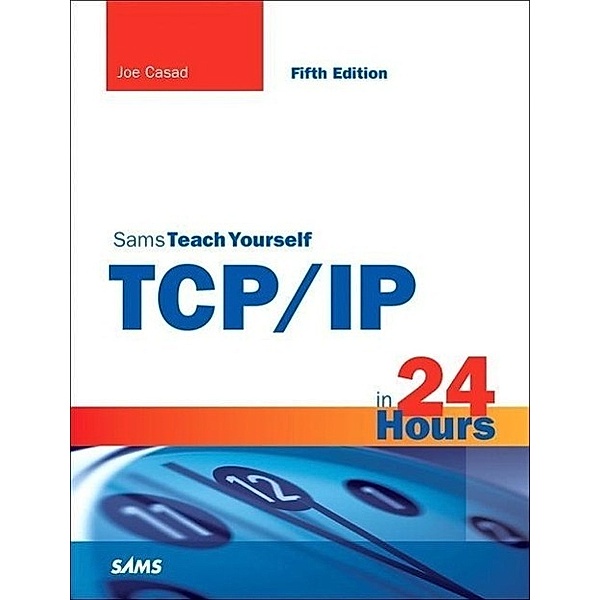 TCP/IP in 24 Hours, Joe Casad