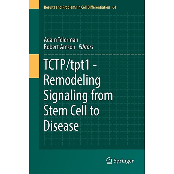 TCTP/tpt1 - Remodeling Signaling from Stem Cell to Disease / Results and Problems in Cell Differentiation Bd.64