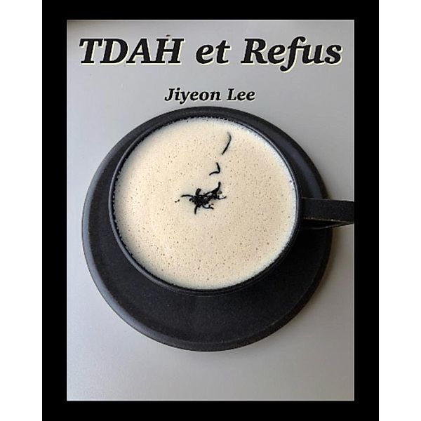 TDAH et Refus, Jiyeon Lee