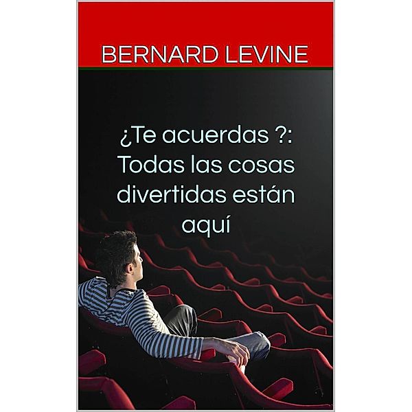 ¿Te acuerdas ?: Todas las cosas divertidas están aquí, Bernard Levine