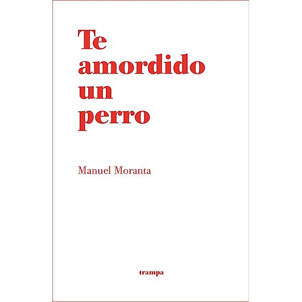 Te amordido un perro / Trampa Bd.4, Manuel Moranta