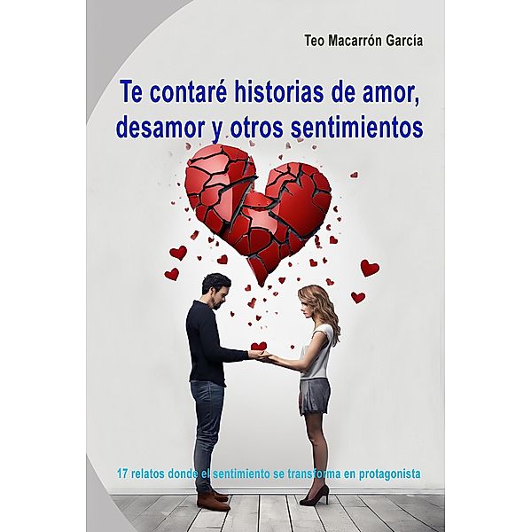 Te contaré historias de amor, desamor y otros sentimientos, Teo Macarrón García