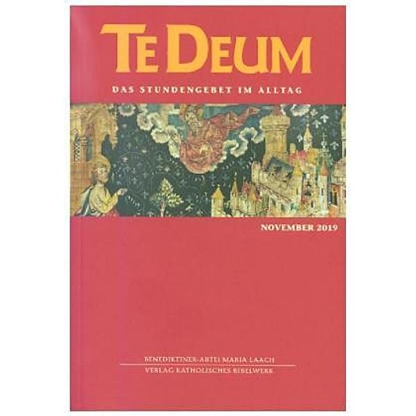 Te Deum, Das Stundengebet im Alltag: Ausg.11/2019 November 2019